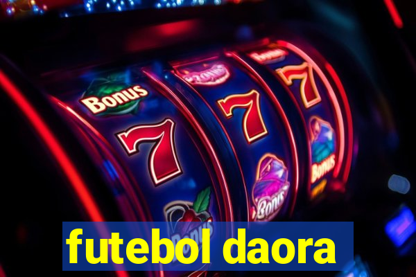 futebol daora